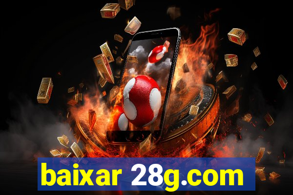 baixar 28g.com